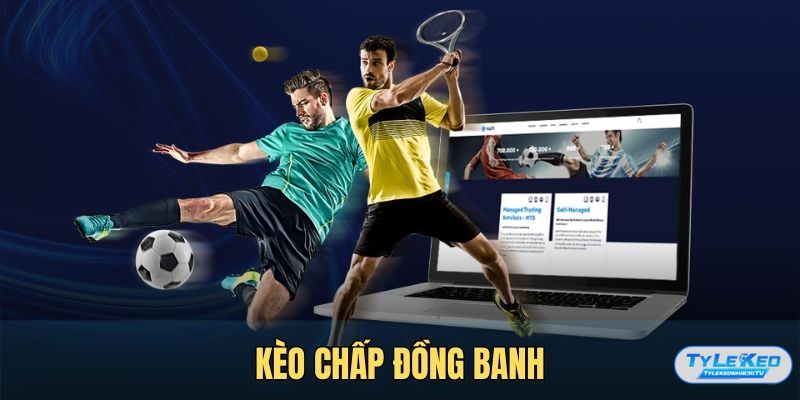 Kèo chấp đồng banh trong bóng đá là gì?